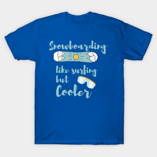Lispe Snowboarding Like Surfing but Cooler T-Shirt